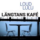 Loud Lulu Längtans Kafé